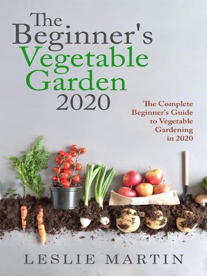 cover image of The Beginner's Vegetable Garden 2020